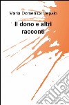 Il dono e altri racconti libro