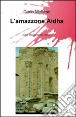 L'amazzone Aidha libro