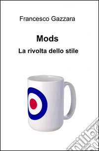 Mods. la rivolta dello stile