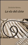 La via del cisto libro di Mannu Stefania