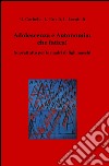 Adolescenza e autonomia: che fatica! Soprattutto per le madri di figli maschi libro di Locatelli Laura