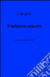 Il tulipano azzurro libro