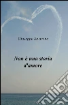 Non è una storia d'amore libro