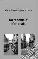 Na recchia e' n'animale