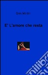 È l'amore che resta libro