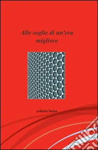 Alle soglie di un'era migliore libro
