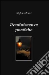 Reminiscenze poetiche libro di Teani Stefano