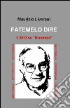 Fatemelo dire libro di Liverani Maurizio