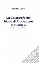 La catastrofe del modo di produzione industriale