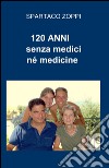 120 anni senza medici né medicine libro