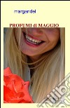 Profumi di maggio libro