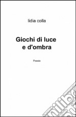 Giochi di luce e d'ombra libro