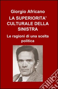 La superiorità culturale della sinistra libro