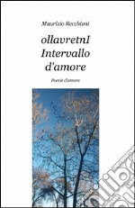 Ollavretni. Intervallo d'amore