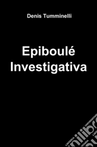 Epiboulé investigativa libro