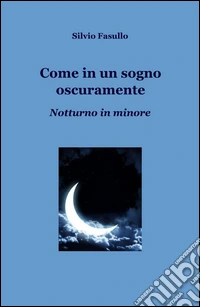 Come in un sogno oscuramente libro
