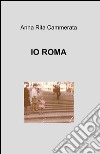 Io Roma libro