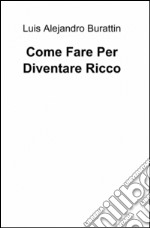 Come fare per diventare ricco