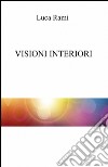 Visioni interiori libro di Rami Luca