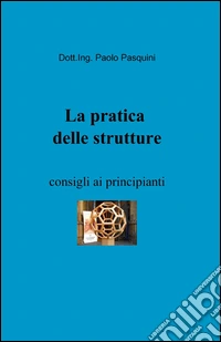 La pratica delle strutture libro