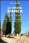 La strada bianca libro