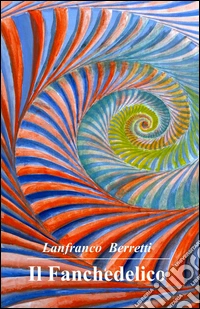 Il Fanchedelico libro