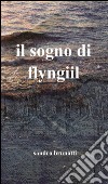 Il sogno di Flyngiil libro