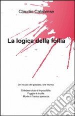 La logica della follia libro