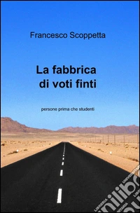 La fabbrica di voti finti libro