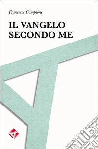 Il Vangelo secondo me