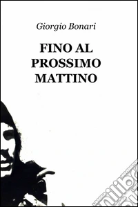 Fino al prossimo mattino libro