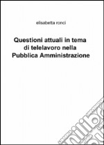 Questioni attuali in tema di telelavoro nella pubblica amministrazione libro