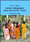 Venite in Bangladesh libro di Tessitore Ornella