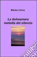 La dolceamara melodia del silenzio libro