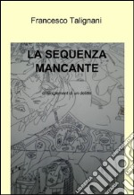 La sequenza mancante libro