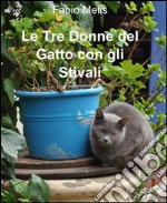 Le tre donne del gatto con gli stivali libro