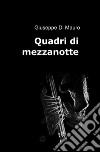 Quadri di mezzanotte libro di Di Mauro Giuseppe