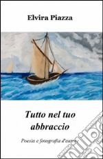 Tutto nel tuo abbraccio