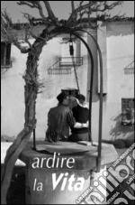 Ardire la vita libro