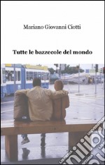 Tutte le bazzecole del mondo