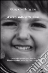 Avevo solo sette anni libro di Meligrana Gianpaolo