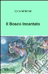 Il bosco incantato libro