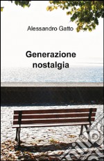 Generazione nostalgia libro