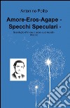 Amore, eros, agape. Specchi speculari. Vol. 2 libro