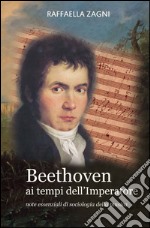 Beethoven ai tempi dell'imperatore libro