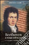 Beethoven ai tempi dell'imperatore libro di Zagni Raffaella