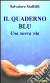 Il quaderno blu libro di Staffelli Salvatore