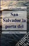 San Salvador. La porta del nuovo mondo libro