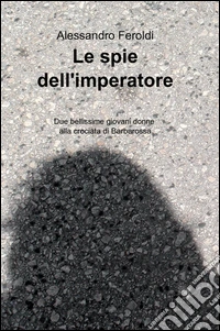 Le spie dell'imperatore libro