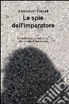 Le spie dell'imperatore libro